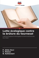 Lutte écologique contre la brûlure du tournesol (French Edition) 663014550X Book Cover