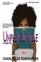 UNPLEASURABLE: THE NAKED TRUTH B0FJ8CHJRQ Book Cover