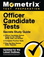 Officer Candidate Tests Secrets Study Guide - Officer Candidate School Test Guide for the Asvab, Astb, Oar, and Afoqt, Complete Practice Tests, Step-By-Step Review Video Tutorials: [updated for the La 1516711408 Book Cover