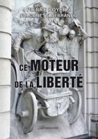 Ce moteur de la liberté (1880 - 2020) 9523904213 Book Cover