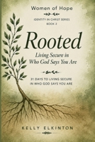 ROOTED: LIVING SECURE IN WHO GOD SAYS YOU ARE (Who God Says I Am) B0H4FL2XPH Book Cover