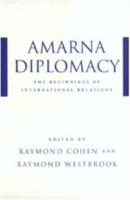 Amarna Diplomacy: The Beginnings of International Relations 0801871034 Book Cover