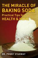 The Miracle of Bicarbonate of Soda: Practical Tips for Health & Home 1780281064 Book Cover