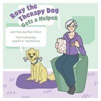 Roxy The Therapy Dog Gets a Helper 1525556916 Book Cover