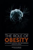 The Role of Obesity in Cancer Survival and Recurrence: Workshop Summary 0309253330 Book Cover