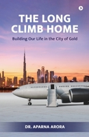 The Long Climb Home: Building Our Life in the City of Gold B0FSWRNHK7 Book Cover
