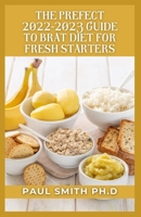 THE PREFECT 2022-2023 GUIDE TO BRAT DIET FOR FRESH STARTERS B09T8F2ZZQ Book Cover