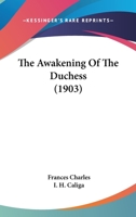 The Awakening of the Duchess 1149037806 Book Cover