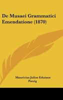 De Musaei Grammatici Emendatione (1870) 1160405247 Book Cover