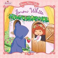 Snow White: Berry Fairy Tales (Strawberry Shortcake) 0448445387 Book Cover
