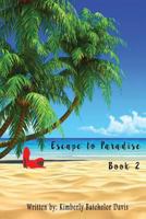 Escape to Paradise: Book 2 1543140653 Book Cover