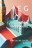 Ethnic Federations: How Can We Can Do Better B0BW2XKJMS Book Cover