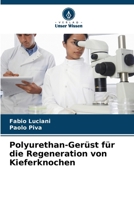 Polyurethan-Gerüst für die Regeneration von Kieferknochen (German Edition) 6208984823 Book Cover