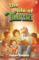 The Life of Timothy 9358984120 Book Cover