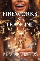 Fireworks for Francine 1737930099 Book Cover