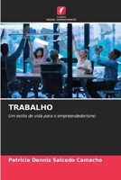 TRABALHO: Um estilo de vida para o empreendedorismo 620612228X Book Cover