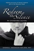 Redeem the Silence: An Unintended Journey 1449758886 Book Cover