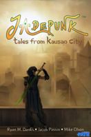 Jadepunk: Tales From Kausao City 0615986242 Book Cover