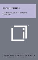 Social Ethics: an Introduction to Moral Problems 1258154218 Book Cover