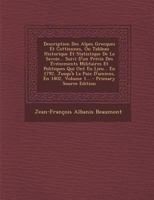 Description Des Alpes Grecques Et Cottiennes, Ou Tableau Historique Et Statistique de la Savoie... Suivi d'Un Pr�cis Des �v�nements Militaires Et Politiques Qui Ont Eu Lieu... En 1792, Jusqu'� La Paix 1021290254 Book Cover