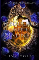 Meddling With Madness B0BRDLYXZX Book Cover