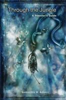 Through the Jungle: A Traveler's Guide 0595310028 Book Cover