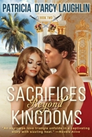 Sacrifices Beyond Kingdoms: A Provocative Romance Torn Between Continents and Cultures (The Sacrifices and Kingdoms Series) B0D5BYZ7MG Book Cover
