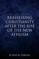 Reassessing Christianity After the Rise of the New Atheism 1981857958 Book Cover