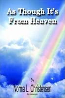 As Though It's From Heaven 1420802798 Book Cover