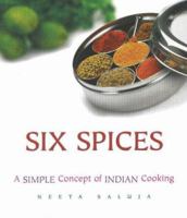 Six Spices: A Simple Concept of Indian Cooking 0976353997 Book Cover