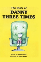 The Story of Danny Three Times B08PXK57G3 Book Cover