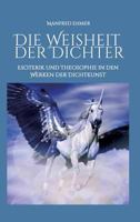 Die Weisheit der Dichter: Esoterik und Theosophie in den Werken der Dichtkunst 374391462X Book Cover
