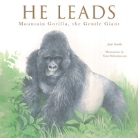 He Leads: Mountain Gorilla, the Gentle Giant 1641706481 Book Cover