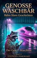 Der Gen-Z-Waschbär – Bahn-Slam-Geschichten (Bahn-Slam Schreibstudio Poetry Slam auf Schienen) (German Edition) B0H59BV46B Book Cover