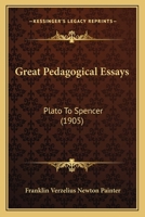 Great Pedagogical Essays; Plato to Spencer 1019222336 Book Cover