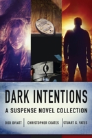 Dark Intentions: A Suspense Novel Collection 4824179211 Book Cover