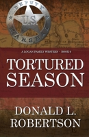 Tortured Season: A Logan Family Western - Book 6 (Logan Family Western Series) B09YQJBHRR Book Cover