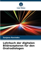 Lehrbuch der digitalen Bildrezeptoren für den Oralradiologen 6205795051 Book Cover