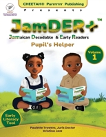 JamDER+ (Jamaican Decodable & Early Readers) Pupil's Helper Volume 1 1964243726 Book Cover