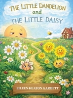 The Little Dandelion and The Little Daisy 1919124209 Book Cover