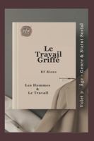 Les Hommes & Le Travail (Le Travail Griffé) 2982350998 Book Cover