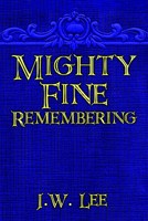 Mighty Fine Remembering 1424120012 Book Cover