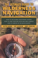 The Ultimate Guide to Wilderness Navigation 1585744905 Book Cover