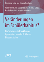 Ver?nderungen Im Sch?lerhabitus? : Sch?lerinnen und Sch?ler Exklusiver Gymnasien Von der 8. Klasse Bis Zum Abitur 3658300485 Book Cover