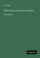 Sheikin Pojat; Romaani Aavikoilta: suuraakkosin (Finnish Edition) 3387305966 Book Cover