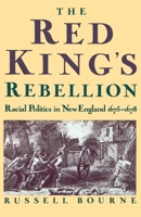 The Red King's Rebellion: Racial Politics in New England 1675-1678 0689120001 Book Cover