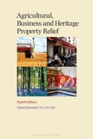 Agricultural, Business and Heritage Property Relief 1526534460 Book Cover
