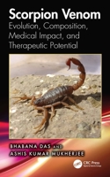Scorpion Venomics: Evolution, Medical Impact, and Therapeutic Potential 1032890150 Book Cover