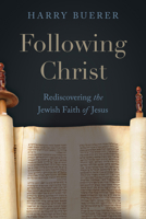 Following Christ: Recovering the Jewish Faith of Jesus 195821163X Book Cover