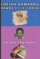 Cheikh Ahmadou Bamba Mbacké et le Coran: Serigne Sam Mbaye B0CGWPJHVW Book Cover